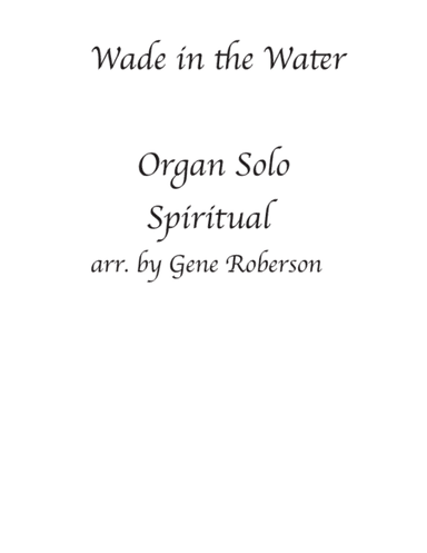 Wade in the Water. ORGAN SOLO (arr. Gene Roberson)