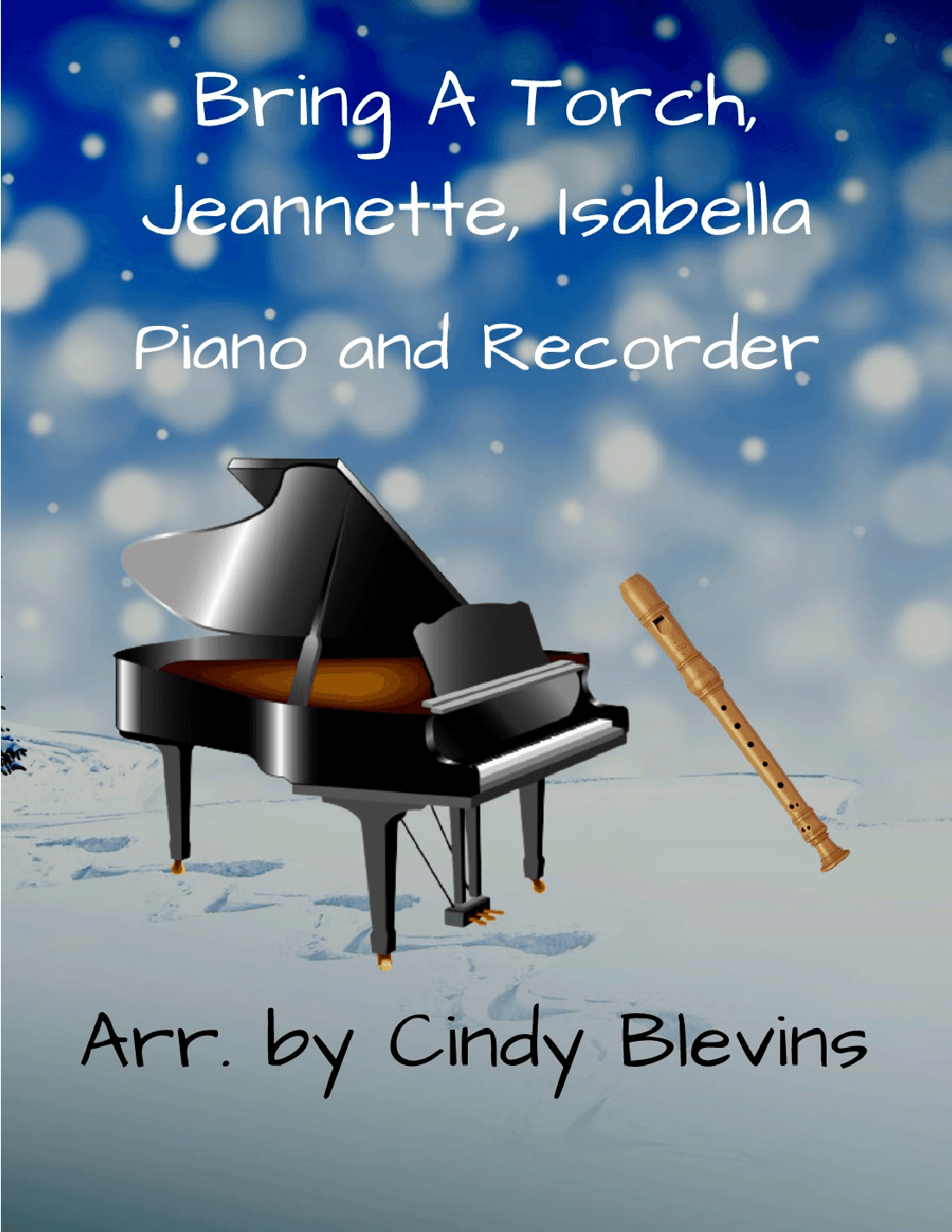 Bring A Torch, Jeannette, Isabella, Piano and Recorder (arr. Cindy Blevins)
