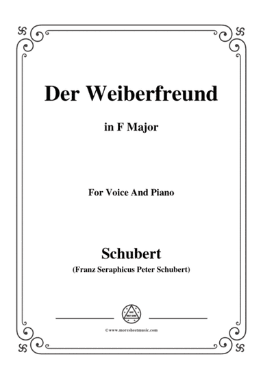 Schubert-Der Weiberfreund(The Philanderer),D.271,in F Major,for Voice&Piano (arr. MSM)