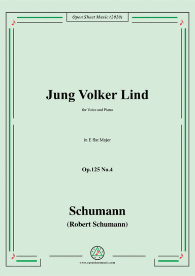 Schumann-Jung Volker Op.125 No.4,in E flat Major,for Voice&Piano (arr. MSM)