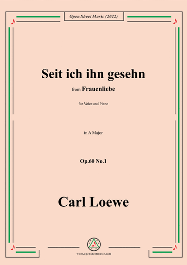 Loewe-Seit ich ihn gesehn,in or,Op.60 No.1,from Frauenliebe,for Voice and Piano (arr. Open Cloud)