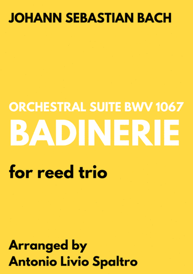 Badinerie (J.S. Bach) for Oboe, Clarinet and Bassoon (Reed trio) (arr. Antonio Livio Spaltro)