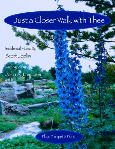 Just a Closer Walk with Thee / Solace (Trio for Flute, Trumpet and Piano) (arr. John A. Dempsey)