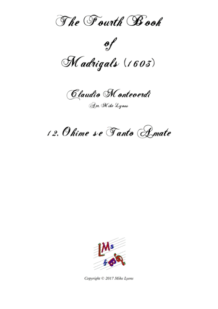 Monteverdi - The Fourth Book of Madrigals - 12. Ohime! Se tanto amate (arr. Mike Lyons)
