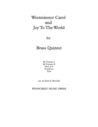 WESTMINSTER CAROL AND JOY TO THE WORLD  for Brass Quintet (arr. Kent Stewart Burchill)