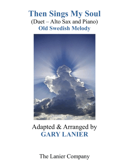 THEN SINGS MY SOUL (For Alto Sax & Piano with Parts) (arr. Gary Lanier)