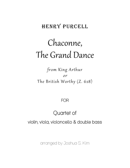 Chaconne from King Arthur for String Quartet (violin, viola, cello and double bass) (arr. Joshua S. Kim)