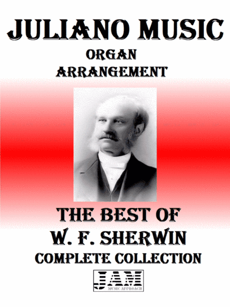 THE BEST OF W. F. SHERWIN - COMPLETE COLLECTION (HYMNS - EASY ORGAN) (arr. Juliano Music)