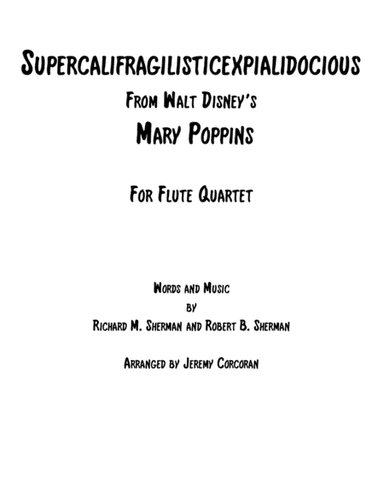 Supercalifragilisticexpialidocious from Walt Disney's MARY POPPINS (arr. Jeremy Corcoran)