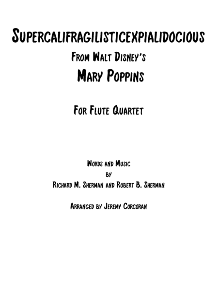 Supercalifragilisticexpialidocious from Walt Disney's MARY POPPINS (arr. Jeremy Corcoran)