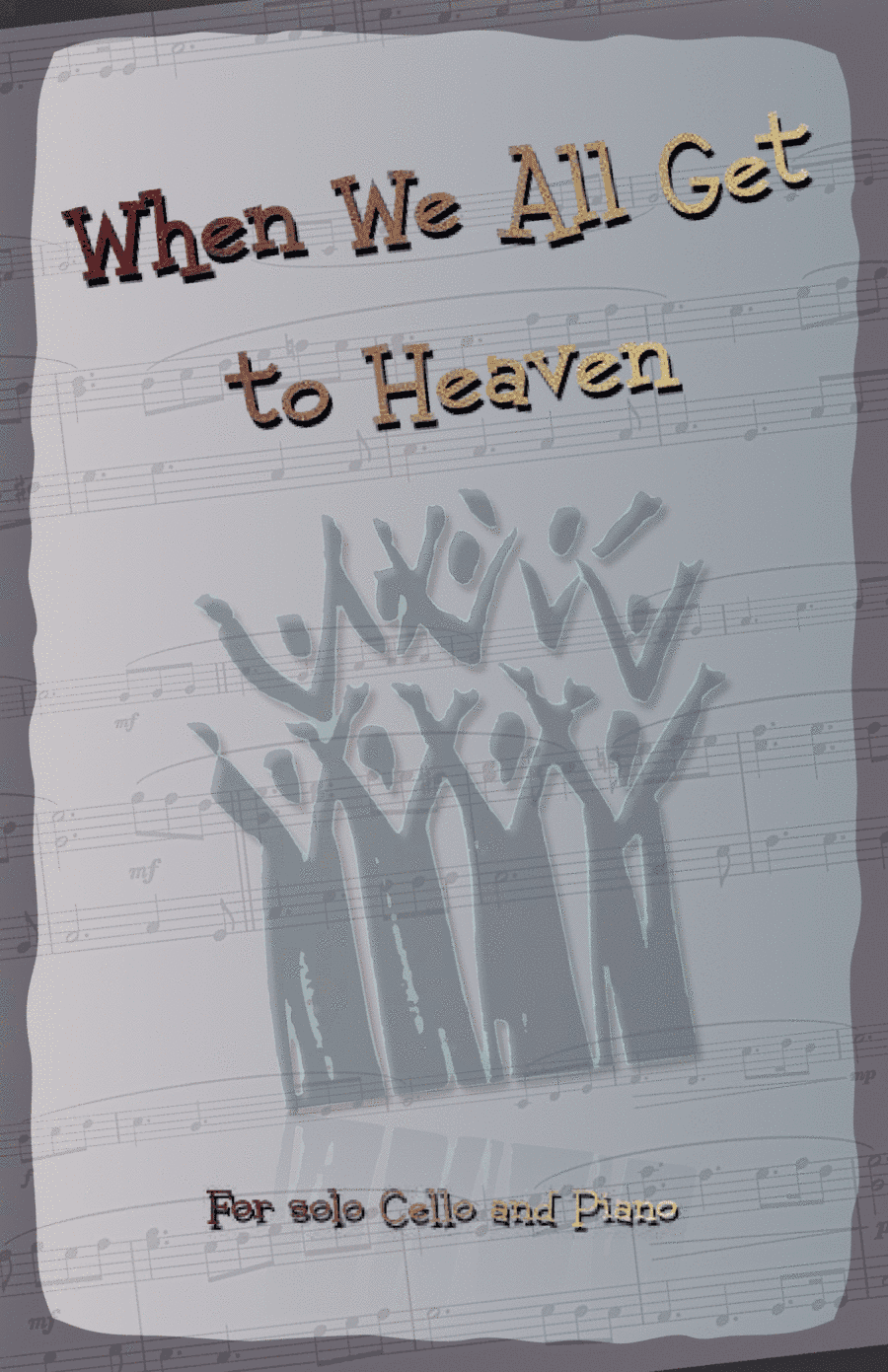 When We All Get to Heaven, Gospel Hymn for Cello and Piano (arr. David McKeown)
