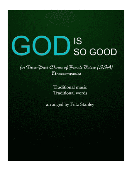 GOD Is So Good - SSA A Cappella (arr. Fritz Stanley)