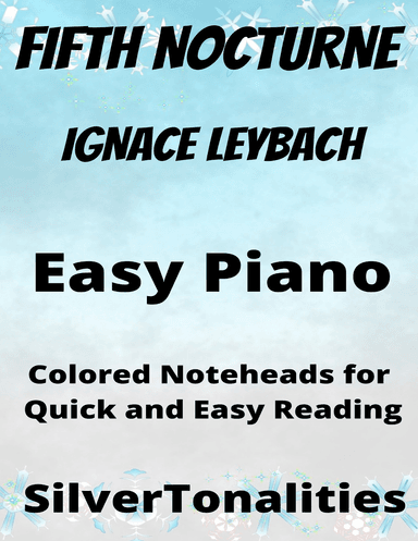 Fifth Nocturne Opus 52 Number 5 Easy Piano Sheet Music with Colored Notation (arr. SilverTonalities)
