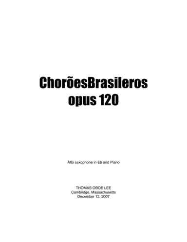 Chorões Brasileiros, opus 120 (2007) for alto saxophone and piano