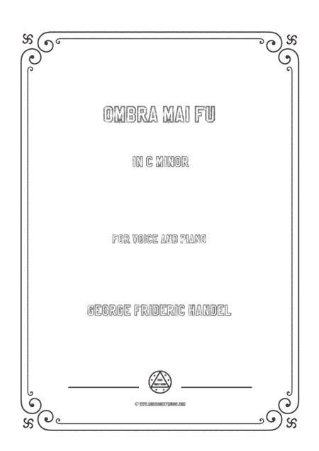 Handel-Ombra mai fu in c minor,for Voice and Piano (arr. MSM)