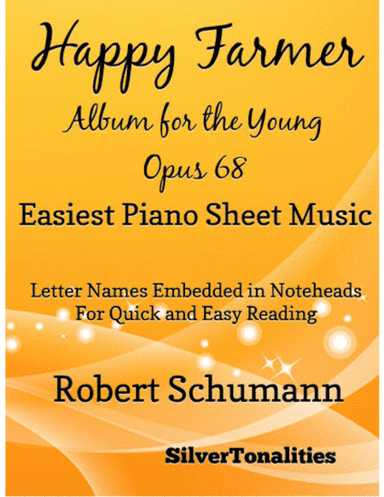 The Happy Farmer Album for the Young Opus 68 Easiest Piano Sheet Music (arr. SilverTonalities)