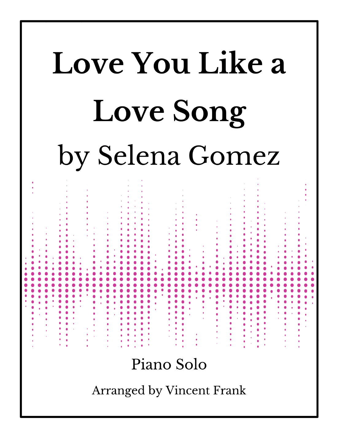Love You Like A Love Song (arr. Vincent Frank)