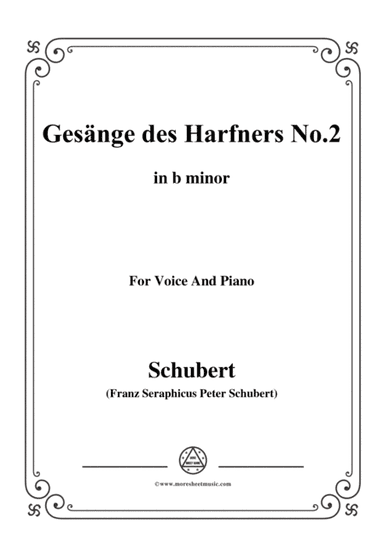 Schubert-Gesänge des Harfners,Op.12 No.2,in b minor,for Voice&Piano (arr. MSM)