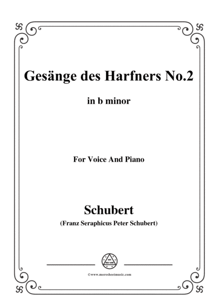 Schubert-Gesänge des Harfners,Op.12 No.2,in b minor,for Voice&Piano (arr. MSM)