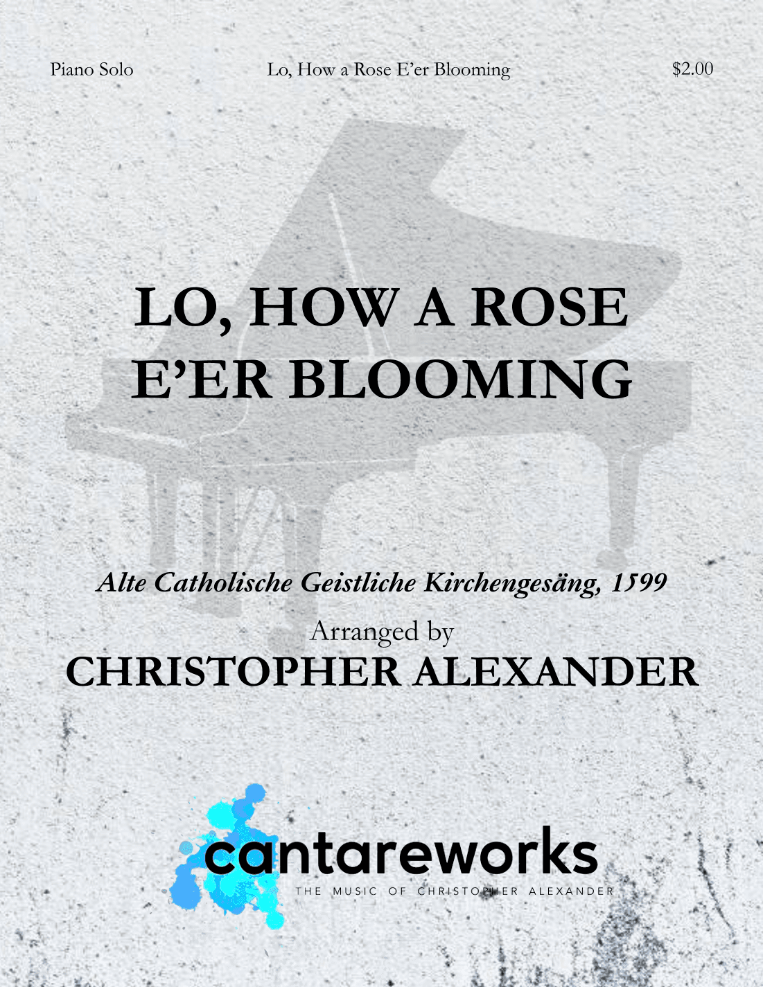 Lo, How a Rose E'er Blooming (arr. Christopher Alexander)