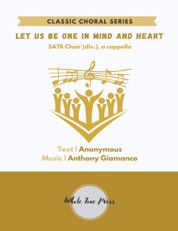 LET US BE ONE IN MIND AND HEART -SATB, a cappella