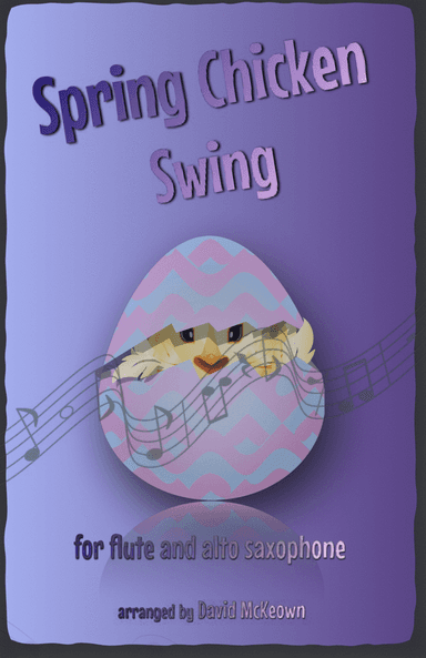 The Spring Chicken Swing for Flute and Alto Saxophone Duet