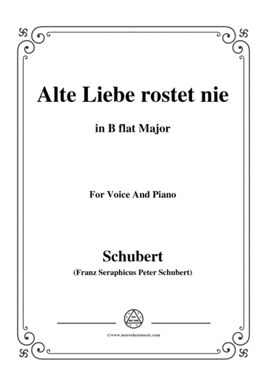 Schubert-Alte Liebe rostet nie in B flat Major,for voice and piano (arr. MSM)