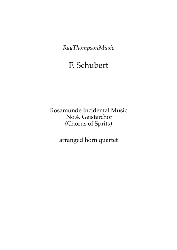 Schubert: Rosamunde Incidental Music D797 No.4. Geisterchor (Chorus of Sprits) - horn quartet (arr. Ray Thompson)
