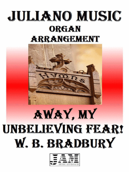 AWAY, MY UNBELIEVING FEAR! - W. B. BRADBURY (HYMN - EASY ORGAN) (arr. Juliano Music)