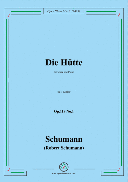 Schumann-Die Hütte,Op.119 No.1 in E Major,for Voice&Piano (arr. MSM)