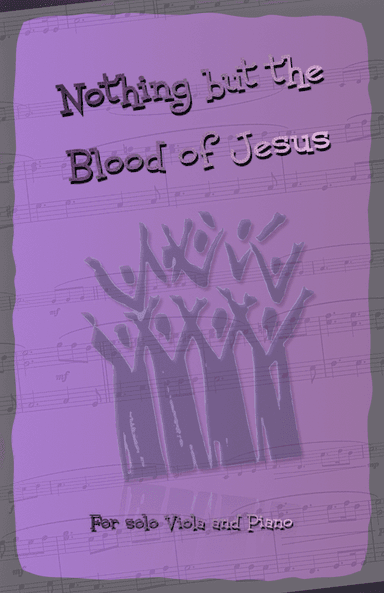 Nothing But the Blood of Jesus, Gospel Hymn for Viola and Piano (arr. David McKeown)