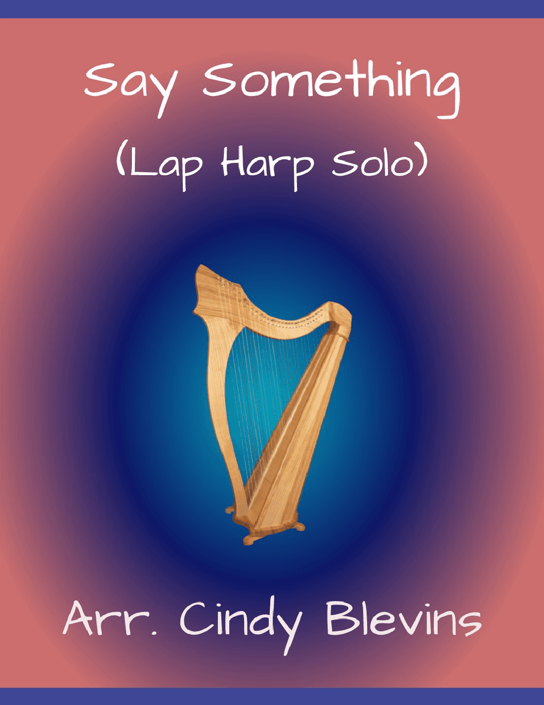 Say Something (arr. Cindy Blevins)
