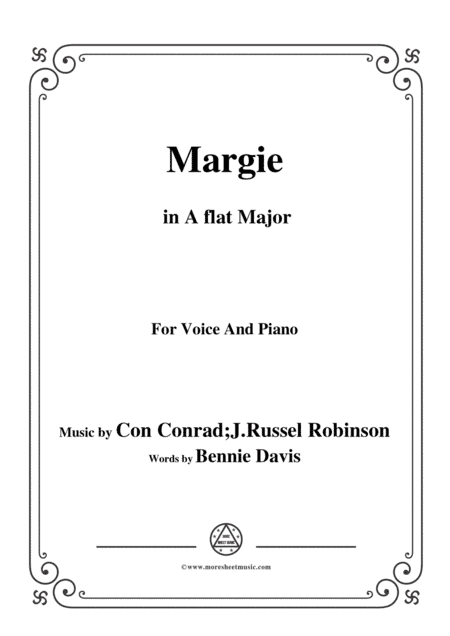 Con Conrad;J. Russel Robinson-Margie,in A flat Major,for Voice&Piano (arr. MSM)