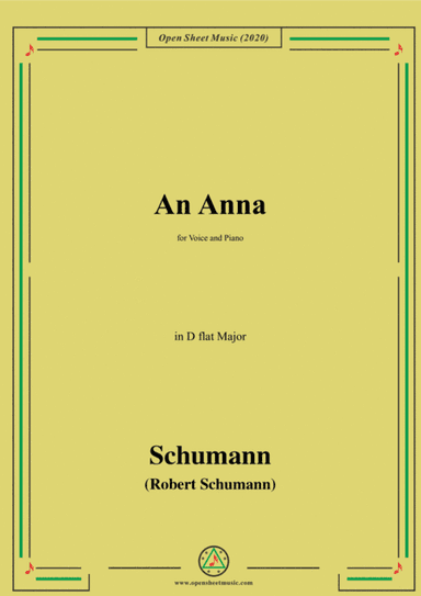 Schumann-An Anna,in D flat Major,for Voice and Piano (arr. MSM)