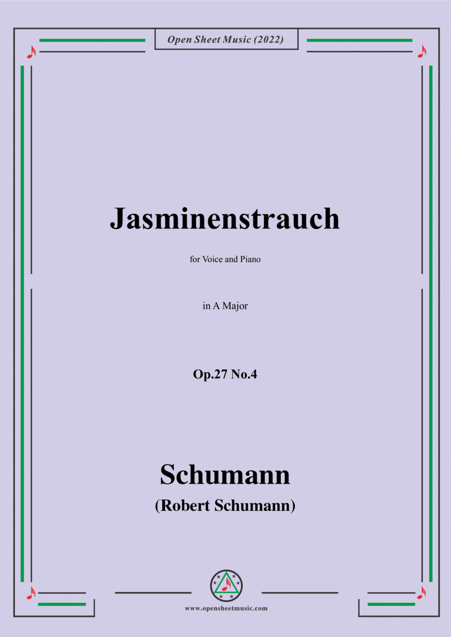 Schumann-Jasminenstrauch,Op.27 No.4,in A Major,for Voice and Piano (arr. Open Cloud)