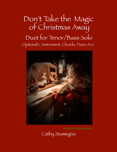 Don't Take the Magic of Christmas Away (Duet for Tenor/Bass Solo, Optional C Instrument, Piano Acc.