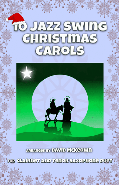 10 Jazz Swing Carols for Clarinet and Tenor Saxophone Duet (arr. David McKeown)