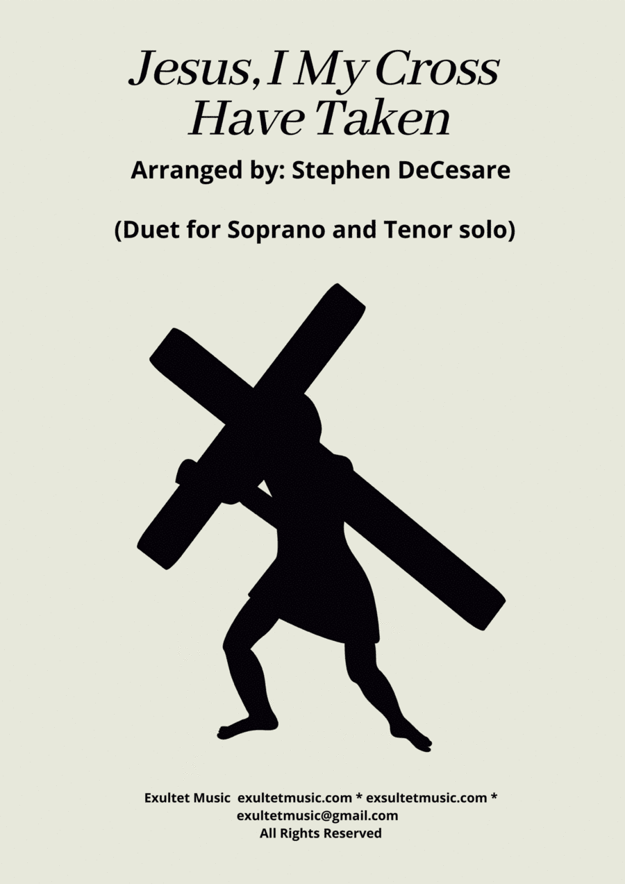 Jesus, I My Cross Have Taken (Duet for Soprano and Tenor solo) (arr. Stephen DeCesare)