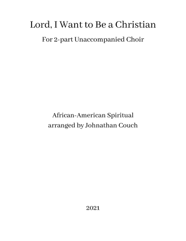 Lord, I Want to Be a Christian (arr. Johnathan Couch)
