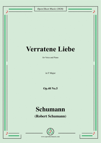 Schumann-Verratene Liebe Op.40 No.5,in F Major,for Voice and Piano (arr. MSM)