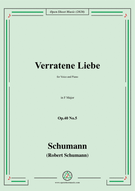 Schumann-Verratene Liebe Op.40 No.5,in F Major,for Voice and Piano (arr. MSM)