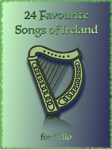 24 Favourite Songs of Ireland, for Cello (arr. David McKeown)