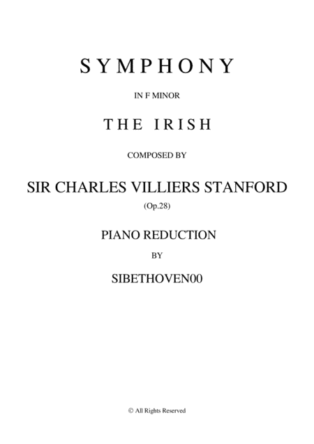 Sir Charles Villiers Stanford: Symphony No.3 in F minor, "The Irish", 1st Movement, Piano Reduction (arr. Sibethoven00)