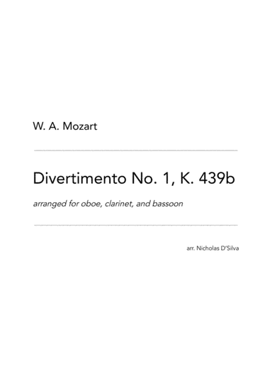 W. A. Mozart - Divertimento No. 1 in Bb, K. 439b arranged for oboe, clarinet and bassoon (arr. Nicholas D'Silva)