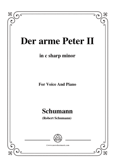 Schumann-Der arme Peter 2,in c sharp minor,for Voice and Piano (arr. MSM)
