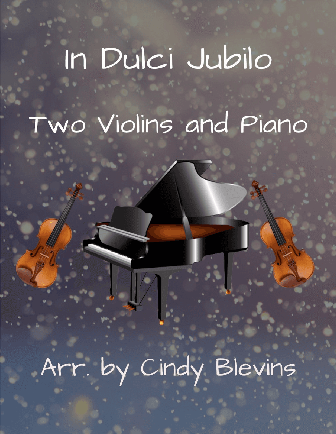 In Dulci Jubilo, Two Violins and Piano (arr. Cindy Blevins)