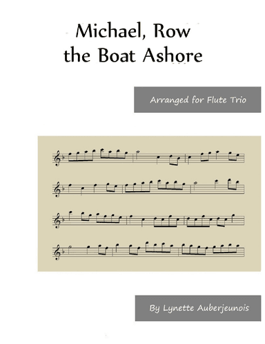 Michael, Row the Boat Ashore - Flute Trio (arr. Lynette Auberjeunois)