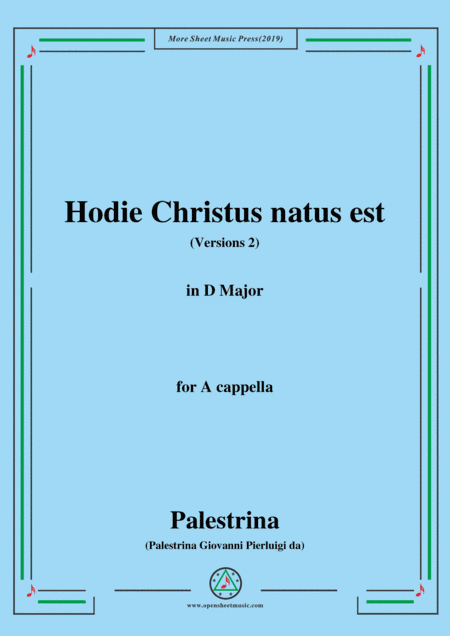 Palestrina-Hodie Christus natus est(Versions 2),in D Major,for A cappella (arr. MSM)