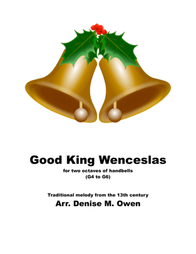Good King Wenceslas for two octaves of handbells (arr. Denise M. Owen)