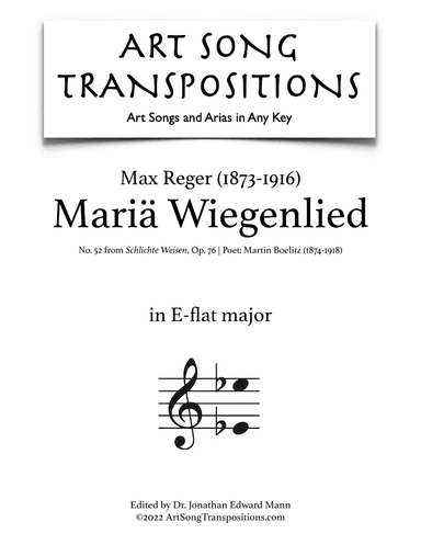 REGER: Mariä Wiegenlied, Op. 76 no. 52 (transposed to E-flat major) (arr. ArtSongTranspositions.com)